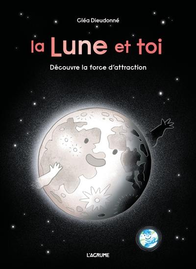 La Lune et toi : découvre la force d'attraction