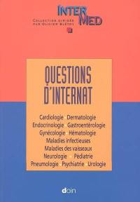 Questions d'internat : cardiologie, dermatologie, endocrinologie, gastroentérologie, gynécologie, hématologie, maladies infectieuses, maladies des vaisseaux, neurologie, pédiatrie, pneumologie, psychiatrie, urologie