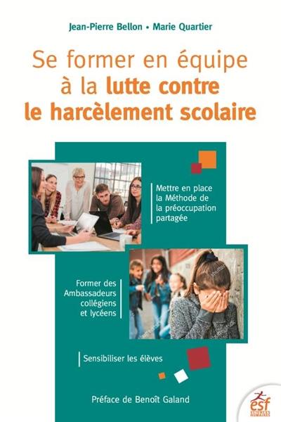 Se former en équipe à la lutte contre le harcèlement scolaire : mettre en place la méthode de la préoccupation partagée (MPPFR), former des ambassadeurs collégiens et lycéens, sensibiliser les élèves