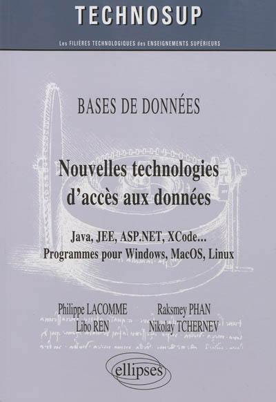 Nouvelles technologies d'accès aux données : Java, Jee, Asp.Net, XCode... programmes pour Windows, MacOs, Linux : bases de données