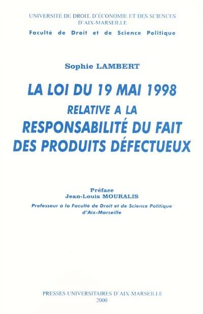 La Loi du 19 mai 1998 relative à la responsabilité du fait des produits défectueux