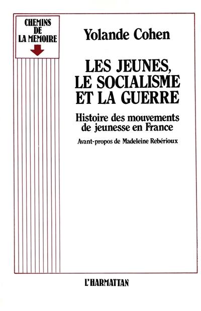 Les jeunes, le socialisme et la guerre : histoire des mouvements de jeunesse en France