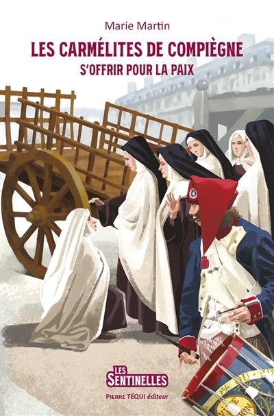 Les carmélites de Compiègne : s'offrir pour la paix