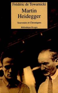 Martin Heidegger, souvenirs et chroniques