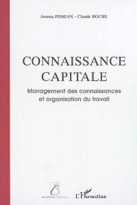 Connaissance capitale : management des connaissances et organisation du travail