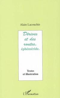 Dérives et des routes, éphéméride