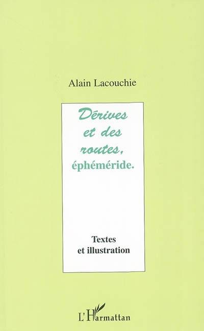 Dérives et des routes, éphéméride