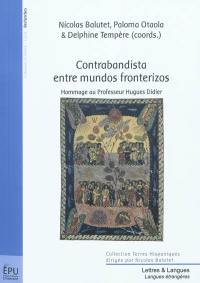 Contrabandista entre mundos fronterizos : hommage au professeur Hugues Didier
