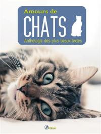 Amours de chats : anthologie des plus beaux textes