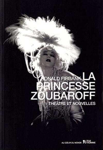 La princesse Zoubaroff : théâtre et nouvelles