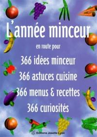 L'année minceur : en route pour 366 idées minceur, 366 astuces cuisine, 366 menus et recettes, 366 curiosités