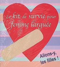 Le kit de survie pour femme larguée : allons-y, les filles !