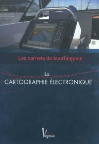 Les carnets du bourlingueur. La cartographie électronique