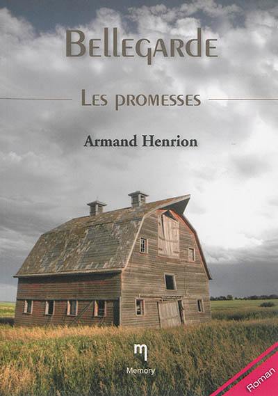 Bellegarde. Vol. 1. Les promesses