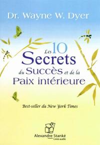 Les 10 secrets du succès et de la paix intérieure