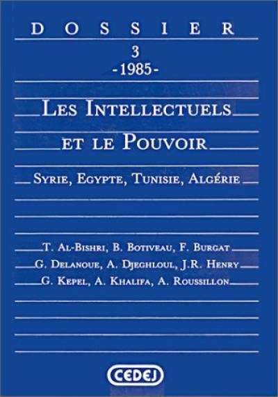 Les intellectuels et le pouvoir : Syrie, Egypte, Tunisie, Algérie