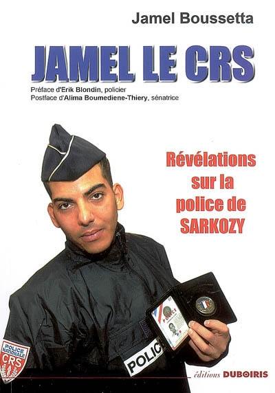 Jamel le CRS : révélations sur la police de Sarkozy