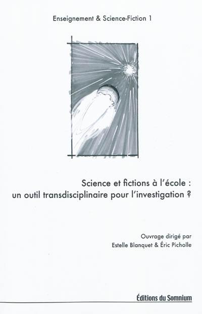 Science et fictions à l'école : un outil transdisciplinaire pour l'investigation ?