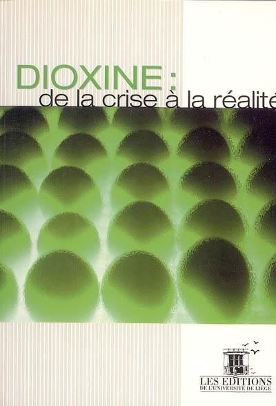 Dioxine : de la crise à la réalité