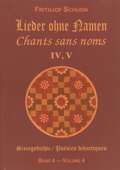 Poésies didactiques. Vol. 4. Chants sans noms : recueils IV, V. Lieder ohne namen : sammlungen IV, V. Sinngedichte. Vol. 4. Chants sans noms : recueils IV, V. Lieder ohne namen : sammlungen IV, V