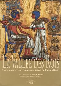 La Vallée des rois : les tombes et les temples funéraires de Thèbes-Ouest