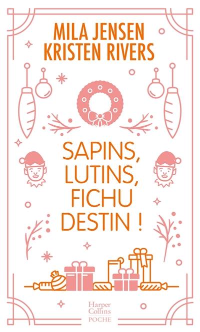 Sapins, lutins, fichu destin !