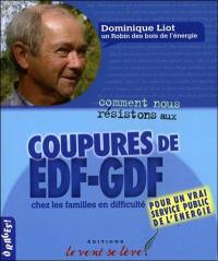 Comment nous résistons aux coupures EDF-GDF chez les familles en difficulté : pour un vrai service public de l'énergie