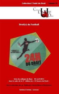 Droit(s) du football : actes du colloque du Mans, 4 avril 2014