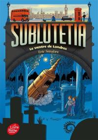 Sublutetia. Vol. 3. Le ventre de Londres