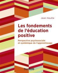 Les fondements de l'éducation positive : perspective psychosociale et systémique de l'apprentissage