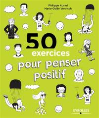 50 exercices pour penser positif