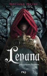 Chroniques lunaires. Levana : prequel