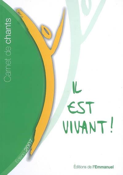 Il est vivant ! : carnet de chants