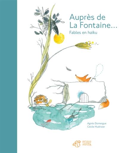 Auprès de La Fontaine : fables en haïku