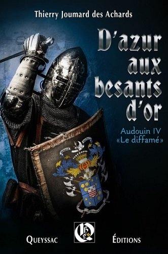 D'azur aux besants d'or : Audouin IV le Diffamé