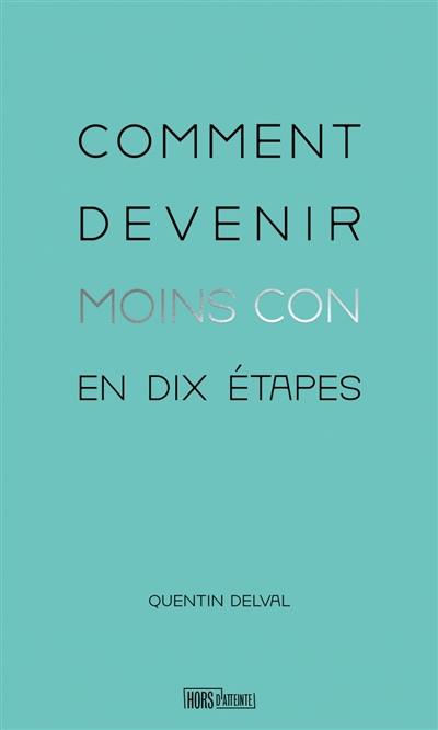 Comment devenir moins con en dix étapes