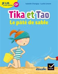 Tika et Tao. Le pâté de sable : je lis à mon rythme CP