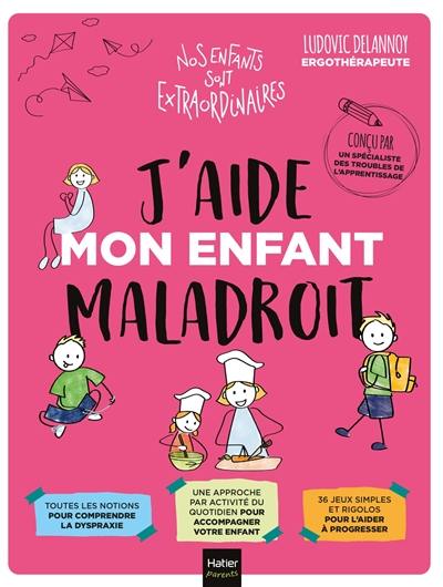 J'aide mon enfant maladroit