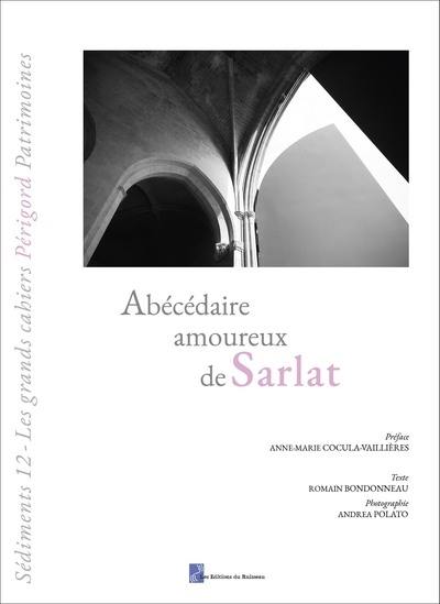 Sédiments : les grands cahiers Périgord patrimoines, n° 12. Abécédaire amoureux de Sarlat