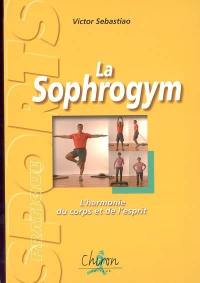 La sophrogym : l'harmonie du corps et de l'esprit