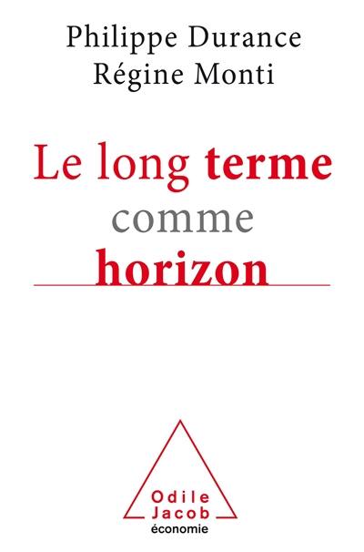 Le long terme comme horizon : système d'anticipation et métamorphose des organisations