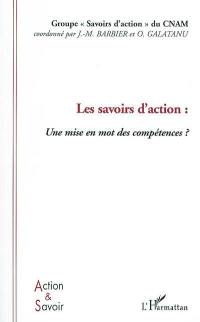 Les savoirs d'action : une mise en mot des compétences ?