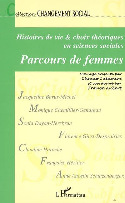 Parcours de femmes : histoires de vie et choix théoriques en sciences sociales