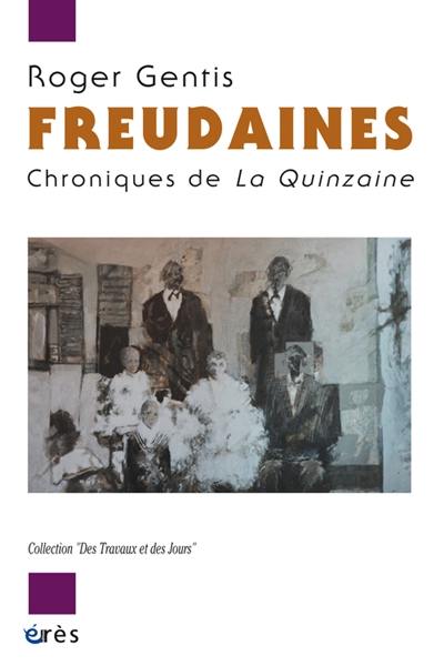 Freudaines : chroniques de la Quinzaine