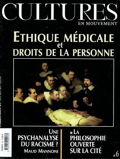 Cultures en mouvement, n° 6. Ethique médicale et droits de la personne