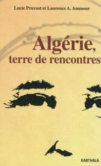 Algérie, terre de rencontres