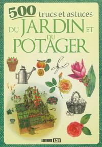 500 trucs et astuces du jardin et du potager