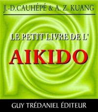 Le petit livre de l'aïkido : la voie de compassion de Morihei Ueshiba