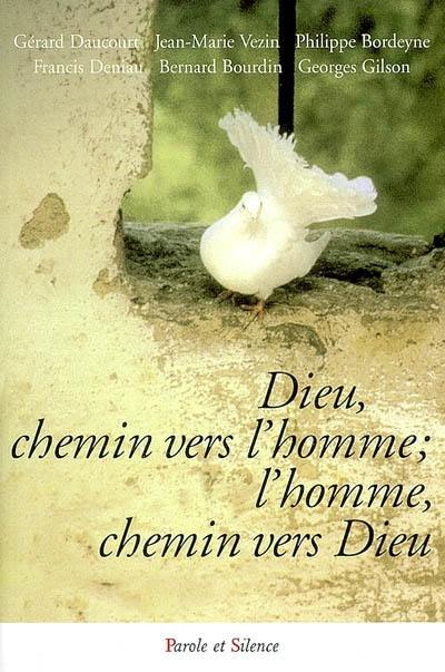 Dieu, chemin vers l'homme, l'homme, chemin vers Dieu : réflexions à partir de Gaudium et Spes : conférences de Carême à Notre-Dame de Pentecôte à La Défense