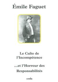 Le culte de l'incompétence.... Et l'horreur des responsabilités : suite au Culte de l'incompétence